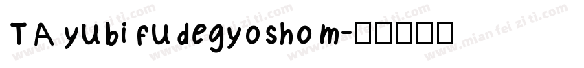 TA yubi fudegyosho m字体转换